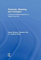 Grammar, meaning, and concepts : a discourse-based approach to English grammar