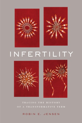 Infertility: Tracing the History of a Transformative Term