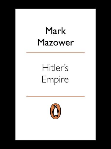 Hitler’s Empire: Nazi Rule in Occupied Europe