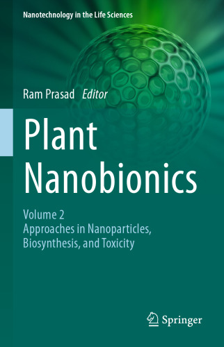 Plant Nanobionics: Volume 2, Approaches in Nanoparticles Biosynthesis and Toxicity
