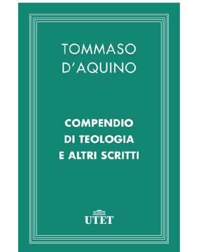 Compendio di teologia e altri scritti