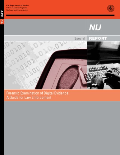 Forensic Examination of Digital Evidence: A Guide for Law Enforcement