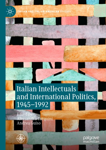 Italian Intellectuals And International Politics, 1945–1992