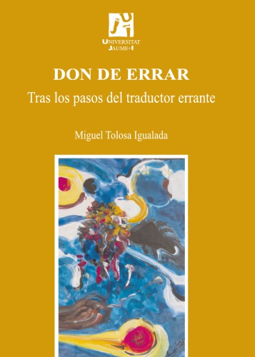 Don de errar : tras los pasos del traductor errante