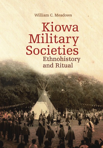 Kiowa Military Societies : Ethnohistory and Ritual.