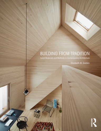 Building from Tradition: Local Materials and Methods in Contemporary Architecture