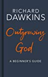 Outgrowing God: A Beginner’s Guide