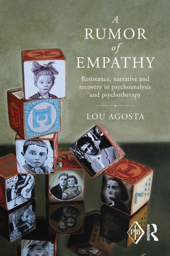 A Rumor of Empathy: Resistance, Narrative and Recovery in Psychoanalysis and Psychotherapy