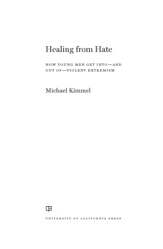 Healing from Hate: How Young Men Get Into―and Out of―Violent Extremism