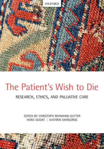 The Patient’s Wish to Die: Research, Ethics, And Palliative Care