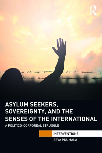 Asylum Seekers, Sovereignty, and the Senses of the International: A Politico-Corporeal Struggle