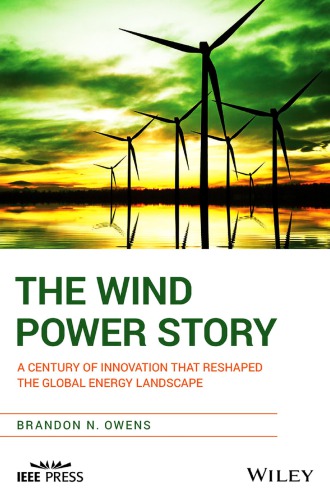 The Wind Power Story: A Century of Innovation That Reshaped the Global Energy Landscape