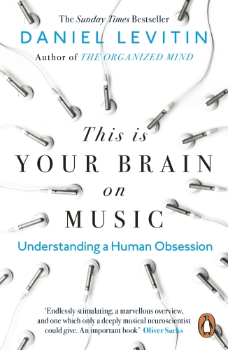 This Is Your Brain on Music: The Science of a Human Obsession