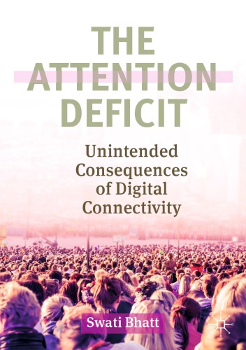 The Attention Deficit: Unintended Consequences Of Digital Connectivity