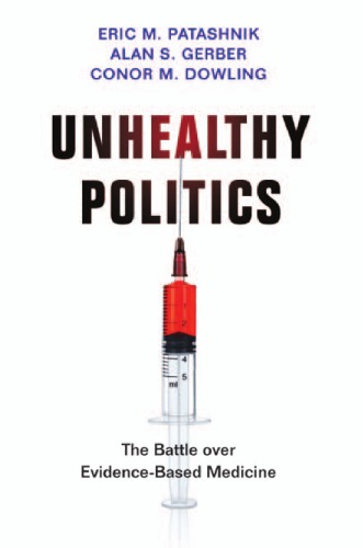 Unhealthy Politics: The Battle Over Evidence-Based Medicine