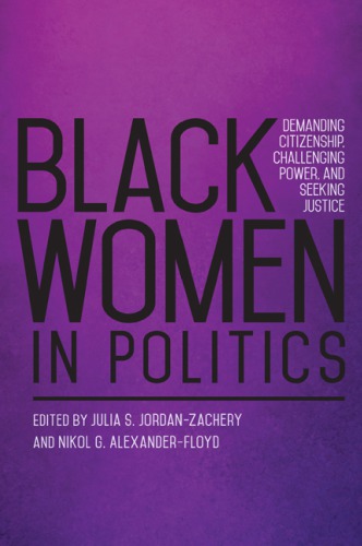 Black Women in Politics: Demanding Citizenship, Challenging Power, and Seeking Justice