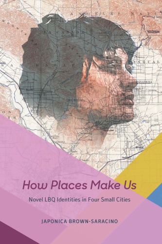 How Places Make Us: Novel LBQ Identities in Four Small Cities