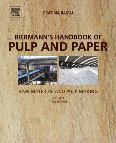Biermann’s Handbook of Pulp and Paper : Raw Material and Pulp Making.