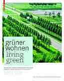 Grüner Wohnen: Zeitgenössische deutsche Landschaftsarchitektur = Green living : contemporary German landscape architecture (Green living :contemporary German landscape architecture)