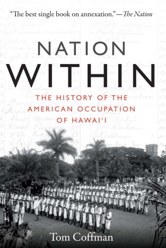 Nation Within: The History of the American Occupation of Hawai’i