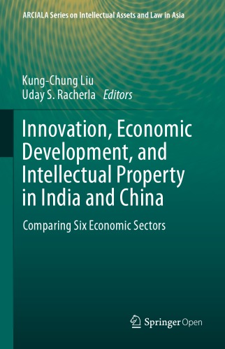 Innovation, Economic Development, And Intellectual Property In India And China: Comparing Six Economic Sectors