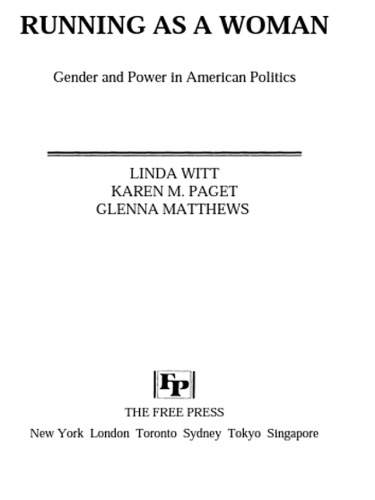 Running as a Woman: Gender and Power in American Politics