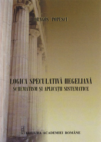 Logica speculativa hegeliana: schematism si aplicatii