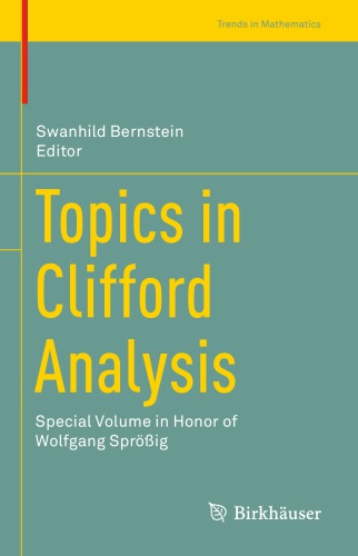 Topics in Clifford Analysis - Special Volume in Honor of Wolfgang Sprößig
