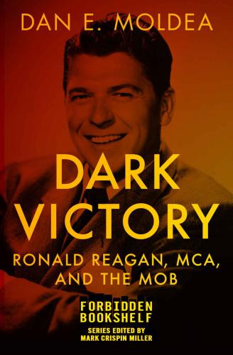 Dark Victory - Ronald Reagan, MCA, and the Mob