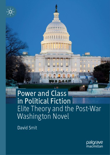 Power And Class In Political Fiction: Elite Theory And The Post-War Washington Novel