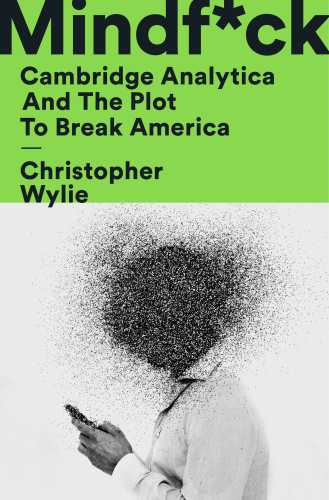 Mindf*ck: Cambridge Analytica and the Plot to Break America (Mindfuck)