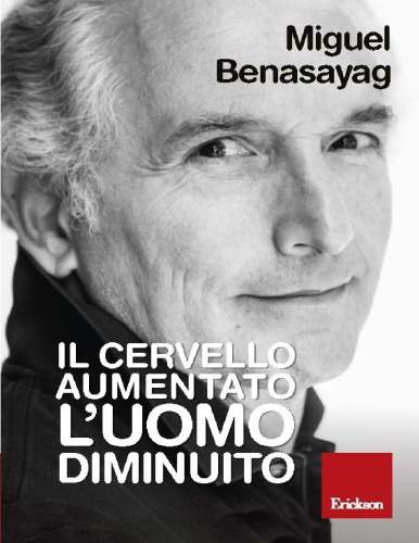 Il cervello aumentato, l'uomo diminuito