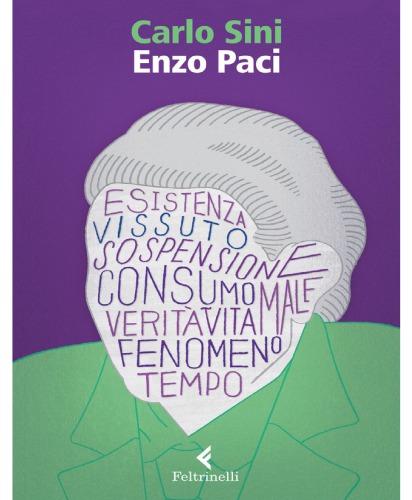 Enzo Paci. Il filosofo e la vita