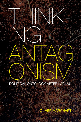 Thinking Antagonism: Political Ontology After Laclau