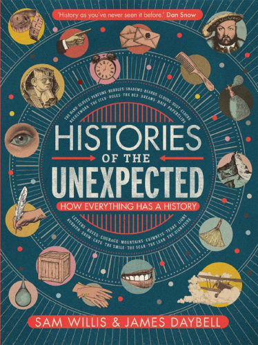 Histories of the Unexpected: How Everything Has a History