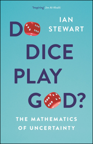 Do Dice Play God - The Mathematics of Uncertainty