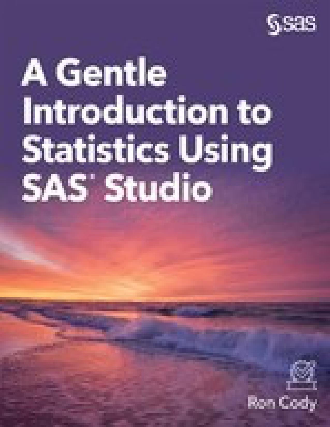 A Gentle Introduction to Statistics Using SAS Studio (Hardcover edition)