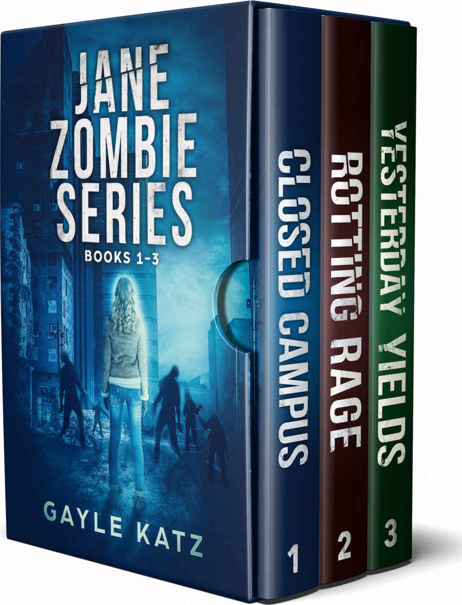 Jane Zombie Chronicles Box Set Books 1-3: Closed Campus, Rotting Rage, Yesterday Yields (Jane Zombie Box Set)