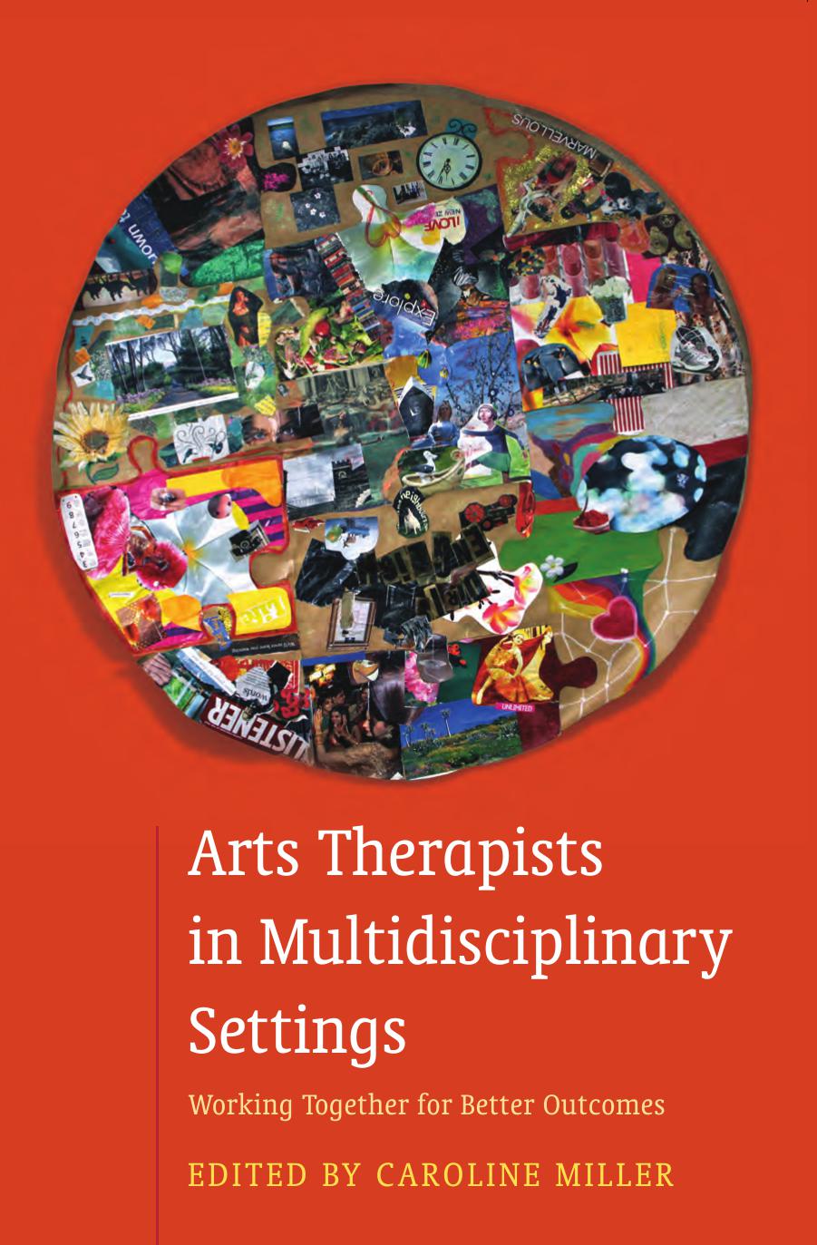 Arts Therapists in Multidisciplinary Settings: Working Together for Better Outcomes