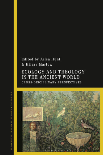 Ecology and Theology in the Ancient World. Cross-Disciplinary Perspectives