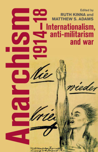 Anarchism, 1914-18: Internationalism, Anti-Militarism and War