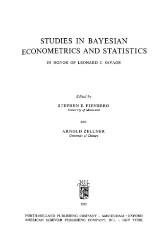 Studies in Bayesian econometrics and statistics: in honor of Leonard J. Savage