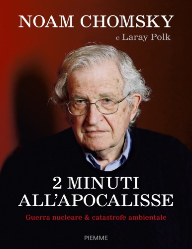 2 minuti all’Apocalisse. Guerra nucleare & catastrofe ambientale