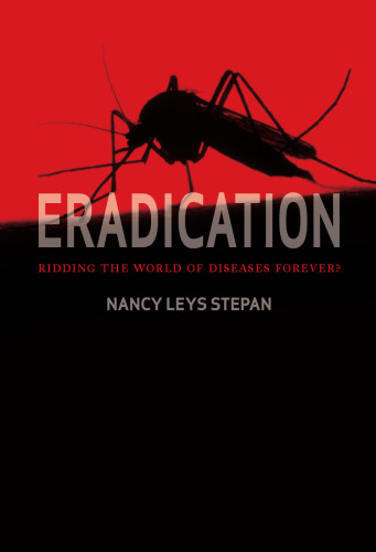Eradication: Ridding the World of Diseases Forever?