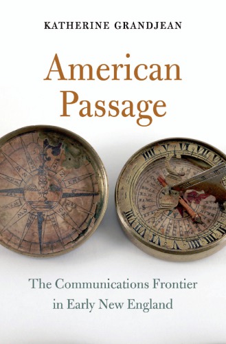 American Passage: The Communications Frontier in Early New England