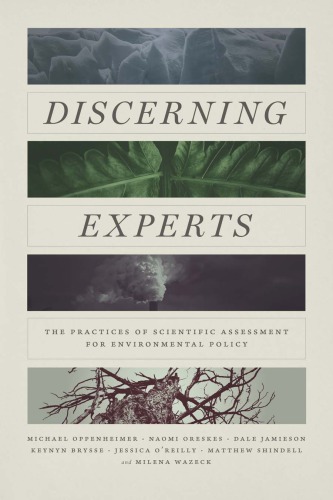 Discerning Experts: The Practices of Scientific Assessment for Environmental Policy
