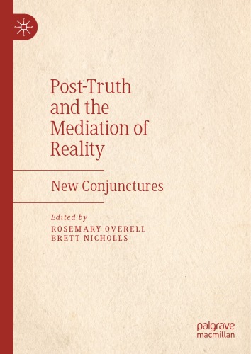 Post-Truth And The Mediation Of Reality: New Conjunctures