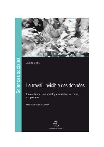 Le travail invisible des données. Éléments pour une sociologie des infrastructures scripturales