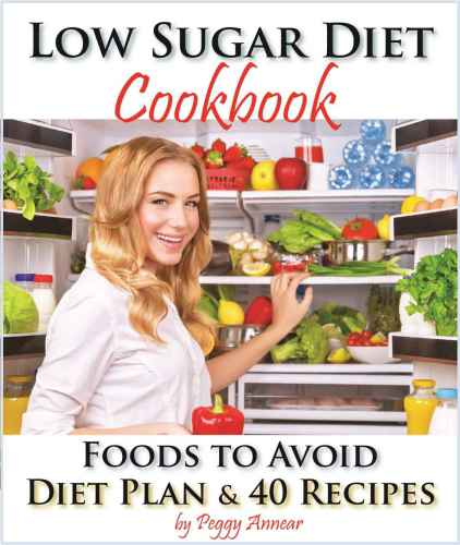 Low Sugar Diet: A Low Carb Sugar Free Cookbook and Diet Plan. Discover How to Quit Sugar and Which Foods to Avoid