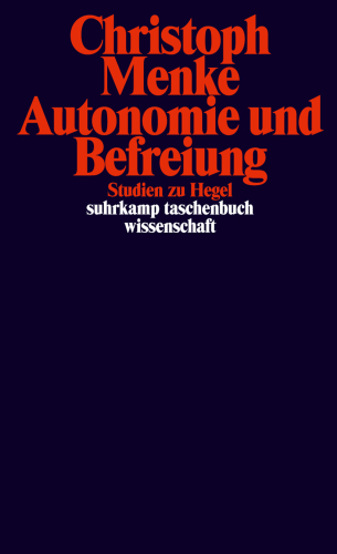 Autonomie und Befreiung : Studien zu Hegel